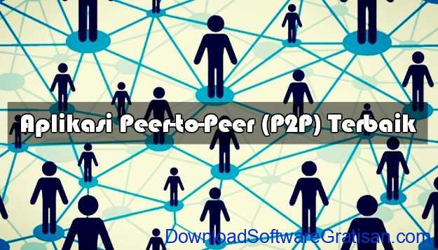 AplikasiPeer to PeerP2PGratisTerbaikuntukSharingFile